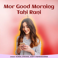 Mor Good Morning Tahi Rani