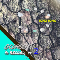 KIROKU A Record, Pt. 2