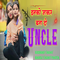 Inko Jakar Bta Do Uncle