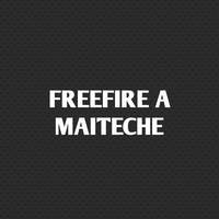 FreeFire A Maiteche