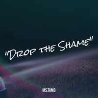 "Drop the Shame"