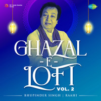 Ghazal-E-Lofi Vol. 2 - Bhupinder Singh