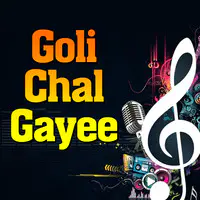 Goli Chal Gayee