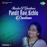 Shades Of Greatness - Pandit Ravi Kichlu - Dastaan Vol 1