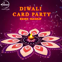 Diwali Card Party Remix Mashup