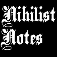 Nihilist Notes