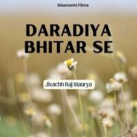 Daradiya Bhitar Se