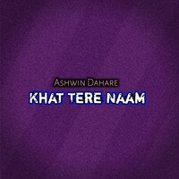 Khat Tere Naam