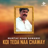 Koi Teda Naa Chaway