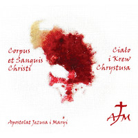 Corpus Et Sanguis Christi / Ciało I Krew Chrystusa