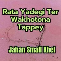 Rata Yadegi Ter Wakhotona Tappey