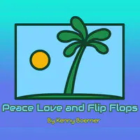 Peace Love and Flip Flops