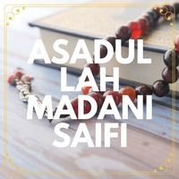 ASADULLAH MADANI SAIFI Vol 3