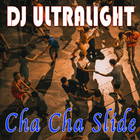 Cha Cha Slide Song DJ Ultralight Cha Cha Slide Listen to new