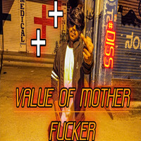 Value Of Mother Fucker