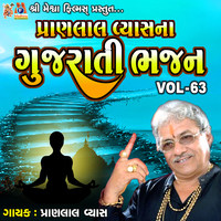 Pranlal Vyasna Gujarati Bhajan, Vol. 63