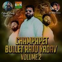  Champapet Bullet Raju Yadav Volume2