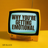 Why You're Getting Emotional