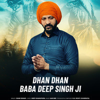 Dhan Dhan Baba Deep Singh Ji