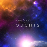 Things and Thoughts