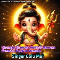 Chundad Chamake Mukhdo Damake Ganesh ji Ke Nach Damake