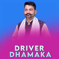 Driver Dhamaka