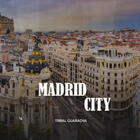 Madrid City (Tribal Guaracha)