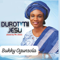 Durotimi Jesu (Stand by Me Jesus)