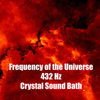 Frequency of the Universe 432 Hz Crystal Sound Bath