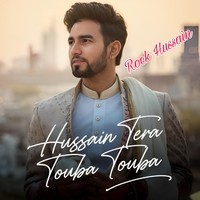 Hussain Tera Touba Touba