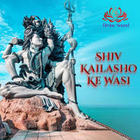 Shiv Kailasho Ke Wasi