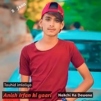 Anish irfan ki yaari