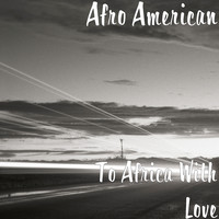 To Africa With Love