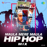 Maula Mere Maula - Hip Hop Mix