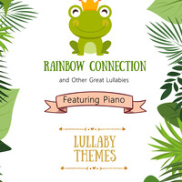 Rainbow Connection and Other Great Lullabies (Featuring Piano)