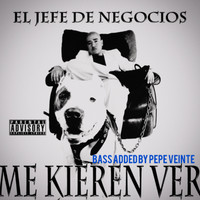 Me Kieren Ver (Bass Added by Pepe Veinte)