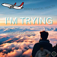 I'm Trying (Men's Mental Health)