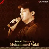 Soulful Ghazals by Mohammed Vakil