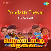 Pondatti Thevai - T.V. Serial