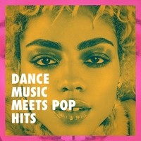 Dance Music Meets Pop Hits