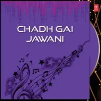 Chadh Gai Jawani