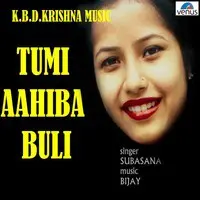 Tumi Aahiba Buli- Album