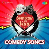 Somvaar Pe Vaar - Comedy Songs