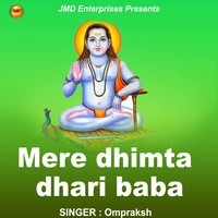 Mere Dhimta Dhari Baba