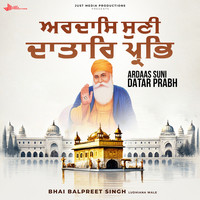 Ardaas Suni Datar Prabh