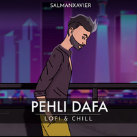 Pehli Dafa (LoFi & Chill)