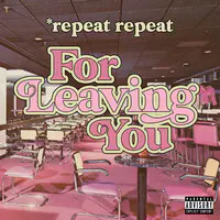 For Leaving You