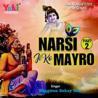 Narsi Ji Ko Mayro (Part-2)