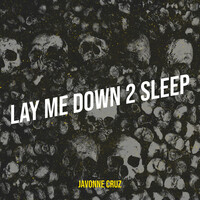 Lay Me Down 2 Sleep