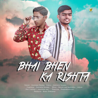 Bhai Bhen Ka Rishta Song|Abhishek Sharma|Bhai Bhen Ka Rishta| Listen to ...